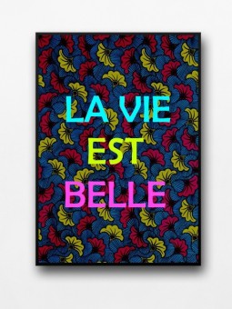 Framed poster - La vie est belle wax