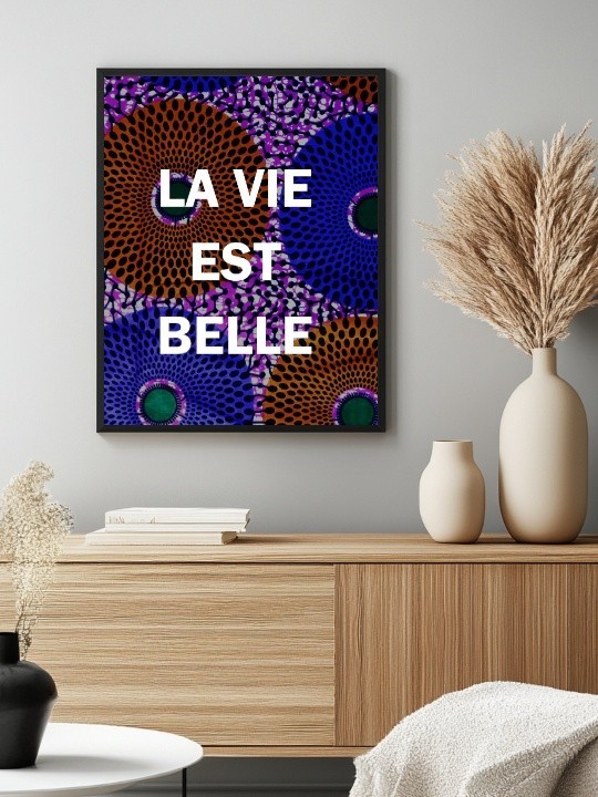 Affiche encadrée - La vie est belle wax-Accueil-OUESO