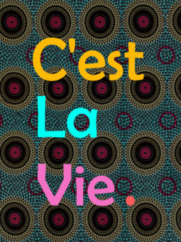 Affiche - C'est la vie wax - Accueil | Oueso - Art Afro Contemporain