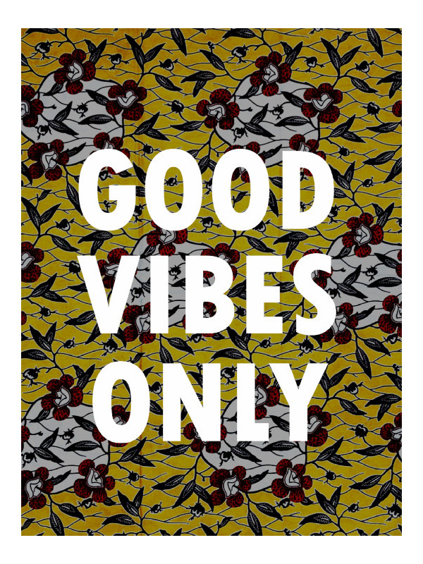 Affiche - Good vibes only wax - Accueil | Oueso - Art Afro Contempo...
