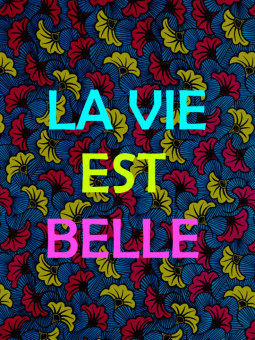 Affiche - La vie est belle wax - Accueil | Oueso - Art Afro Contemp...
