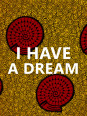 Affiche - I have A Dream wax - Accueil | Oueso - Art Afro Contemporain Affiche - I have A Dream wax - Accueil | Oueso - Art Afro Contemporain
