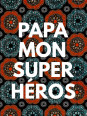 Affiche - Papa mon super héros - Accueil | Oueso - Art Afro Contemp...