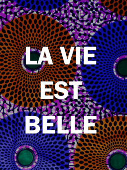 Affiche - La vie est belle wax - Accueil | Oueso - Art Afro Contemp...